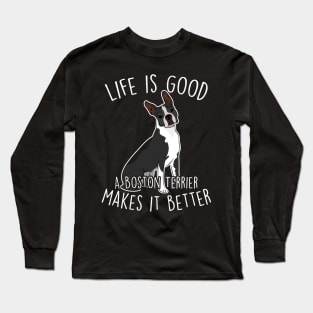 Boston Terrier Dog Make It Better Long Sleeve T-Shirt